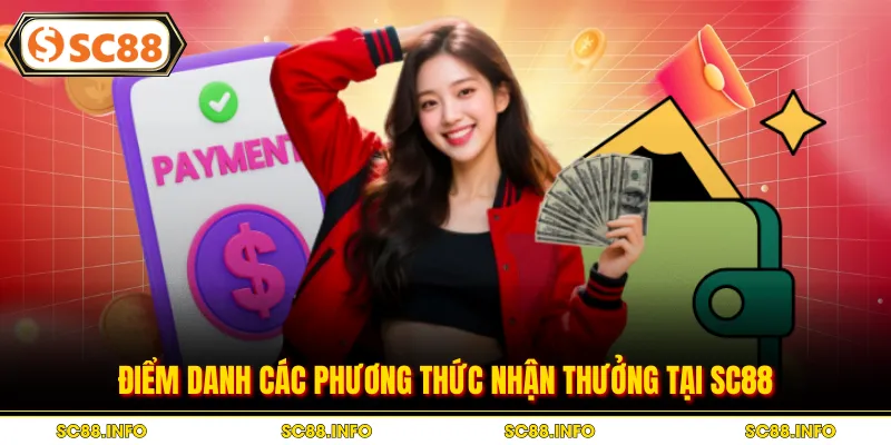 Điểm danh các phương thức nhận thưởng tại SC88